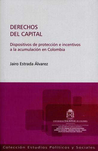 Derechos de capital: dispositivos de protección e
                                            incentivos a la
                                            acumulación
                                            en Colombia